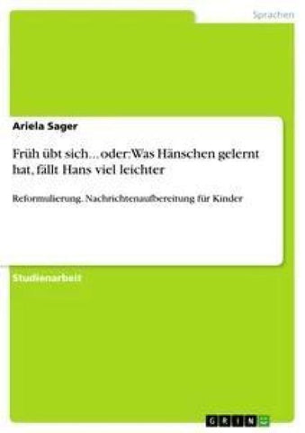 Früh übt sich... oder: Was Hänschen gelernt hat, fällt Hans viel leichter