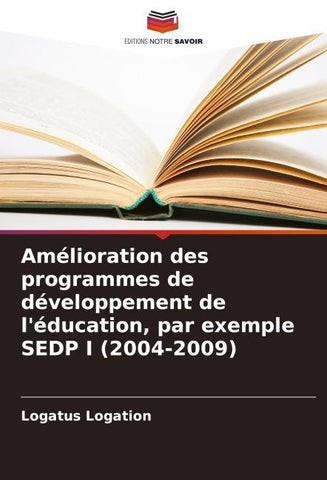 Amélioration des programmes de développement de l'éducation, par exemple SEDP I (2004-2009)