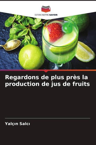 Regardons de plus près la production de jus de fruits