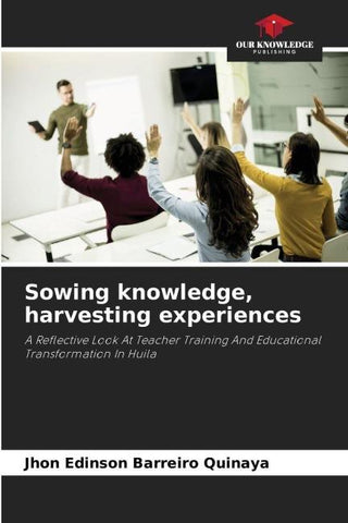 Sowing knowledge, harvesting experiences
