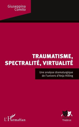 Traumatisme, spectralité, virtualité