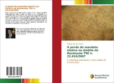 A perda do mandato eletivo no âmbito da Resolução TSE n. 22.610/2007
