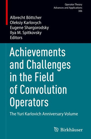 Achievements and Challenges in the Field of Convolution Operators