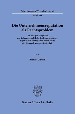 Die Unternehmensreputation als Rechtsproblem