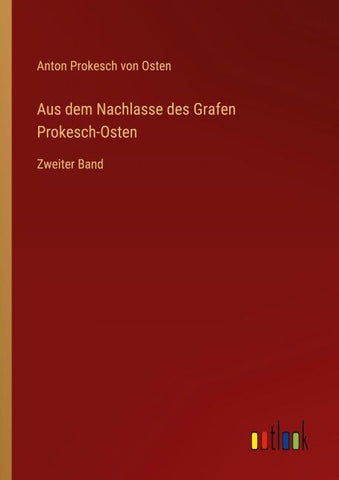 Aus dem Nachlasse des Grafen Prokesch-Osten