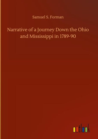 Narrative of a Journey Down the Ohio and Mississippi in 1789-90