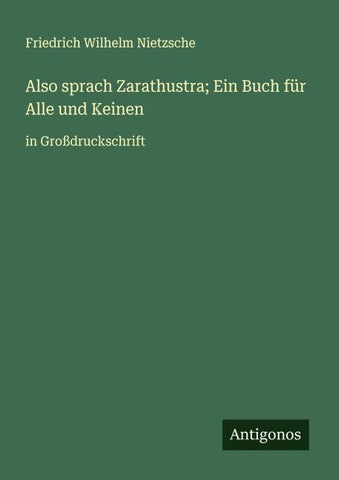 Also sprach Zarathustra; Ein Buch für Alle und Keinen