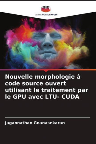 Nouvelle morphologie à code source ouvert utilisant le traitement par le GPU avec LTU- CUDA