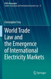 World Trade Law and the Emergence of International Electricity Markets