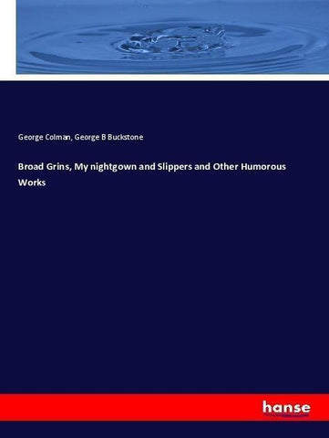 Broad Grins, My nightgown and Slippers and Other Humorous Works