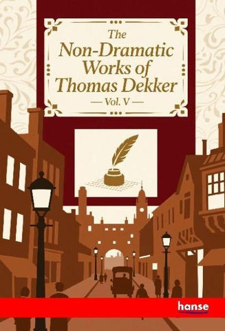 The Non-Dramatic Works of Thomas Dekker