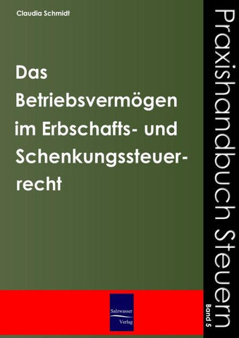 Das Betriebsvermögen im Erbschafts- und Schenkungssteuerrecht