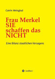Frau Merkel SIE schaffen das NICHT
