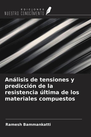 Análisis de tensiones y predicción de la resistencia última de los materiales compuestos