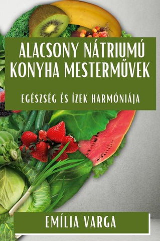 Alacsony Nátriumú Konyha Mesterm¿vek