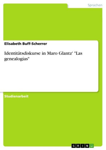 Identitätsdiskurse in Maro Glantz' "Las genealogías"