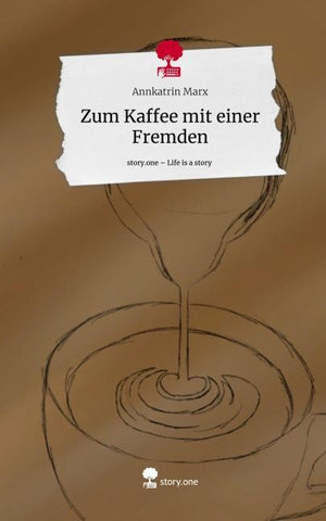 Zum Kaffee mit  einer Fremden. Life is a Story - story.one