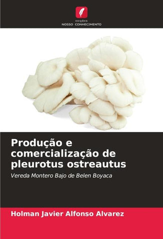Produção e comercialização de pleurotus ostreautus