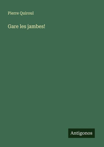 Gare les jambes!