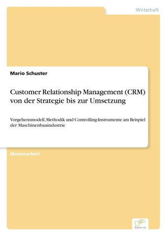 Customer Relationship Management (CRM) von der Strategie bis zur Umsetzung