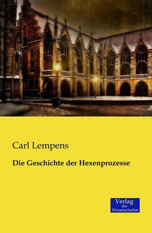 Die Geschichte der Hexenprozesse