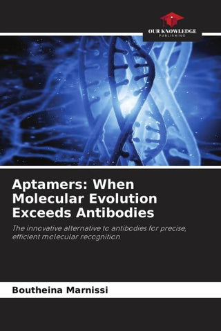 Aptamers: When Molecular Evolution Exceeds Antibodies