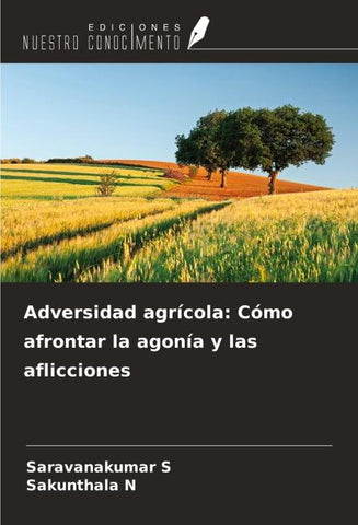 Adversidad agrícola: Cómo afrontar la agonía y las aflicciones