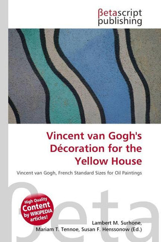 Vincent van Gogh's Décoration for the Yellow House