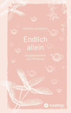 Endlich allein. Kurzgeschichten und Miniaturen