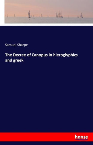 The Decree of Canopus in hieroglyphics and greek
