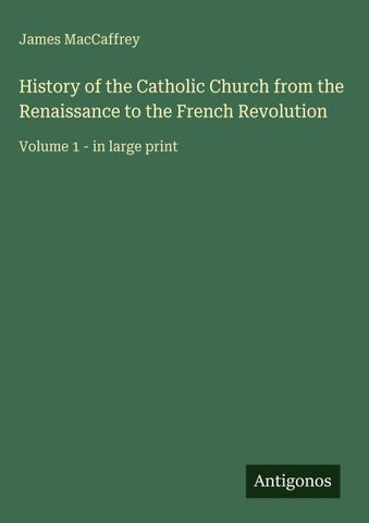 History of the Catholic Church from the Renaissance to the French Revolution