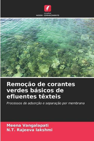 Remoção de corantes verdes básicos de efluentes têxteis
