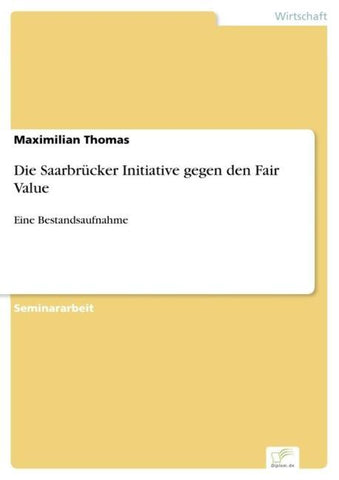 Die Saarbrücker Initiative gegen den Fair Value