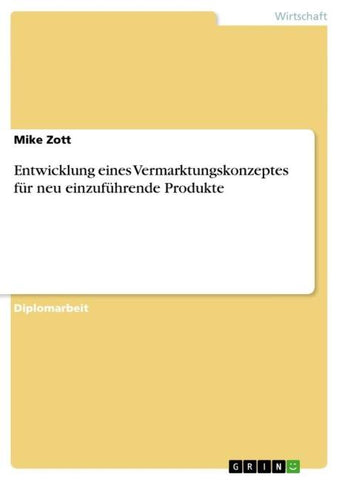 Entwicklung eines Vermarktungskonzeptes für neu einzuführende Produkte