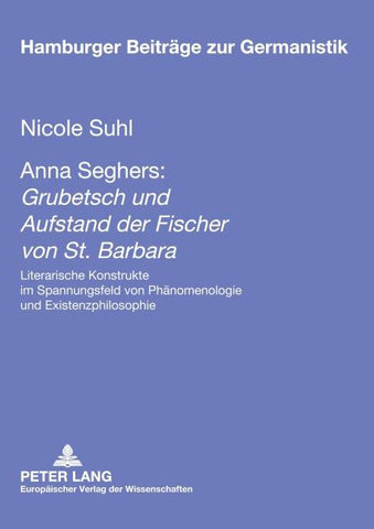 Anna Seghers: «Grubetsch» und «Aufstand der Fischer von St. Barbara»
