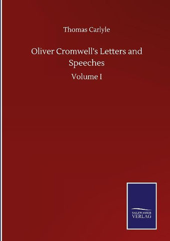 Oliver Cromwell's Letters and Speeches