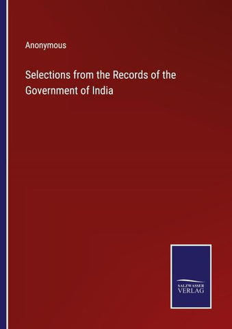 Selections from the Records of the Government of India