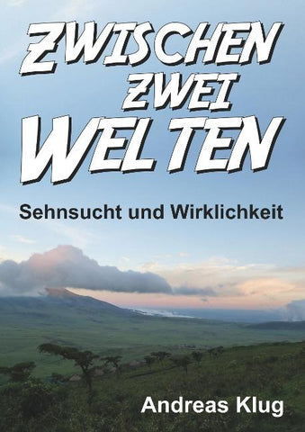 Zwischen zwei Welten - Sehnsucht und Wirklichkeit