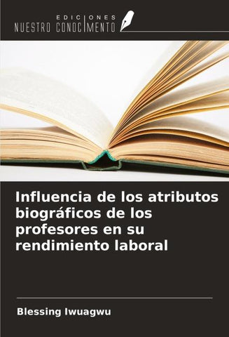 Influencia de los atributos biográficos de los profesores en su rendimiento laboral