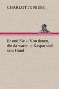 Er und Sie -- Von denen, die da waren -- Kaspar und sein Hund