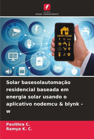 Solar basesolautomação residencial baseada em energia solar usando o aplicativo nodemcu & blynk - w