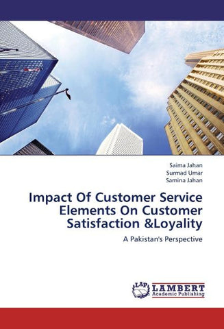 Impact Of Customer Service Elements On Customer Satisfaction &Loyality