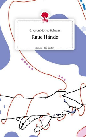 Raue Hände. Life is a Story - story.one