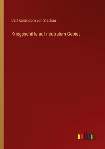 Kriegsschiffe auf neutralem Gebiet