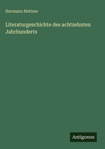 Literaturgeschichte des achtzehnten Jahrhunderts