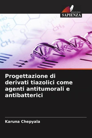 Progettazione di derivati tiazolici come agenti antitumorali e antibatterici
