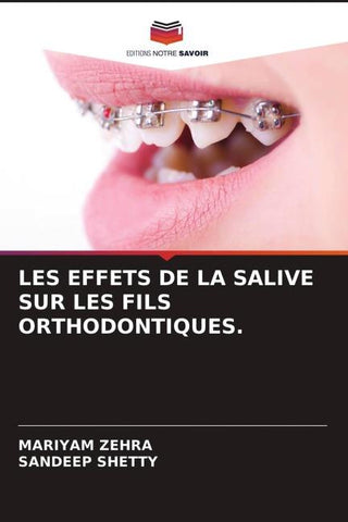 LES EFFETS DE LA SALIVE SUR LES FILS ORTHODONTIQUES.