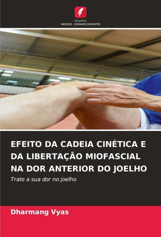 EFEITO DA CADEIA CINÉTICA E DA LIBERTAÇÃO MIOFASCIAL NA DOR ANTERIOR DO JOELHO