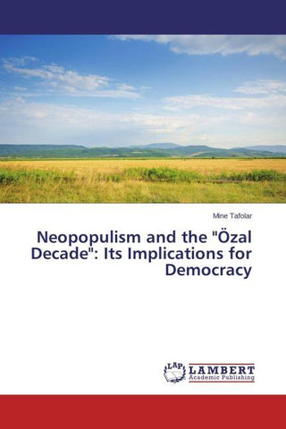 Neopopulism and the "Özal Decade": Its Implications for Democracy