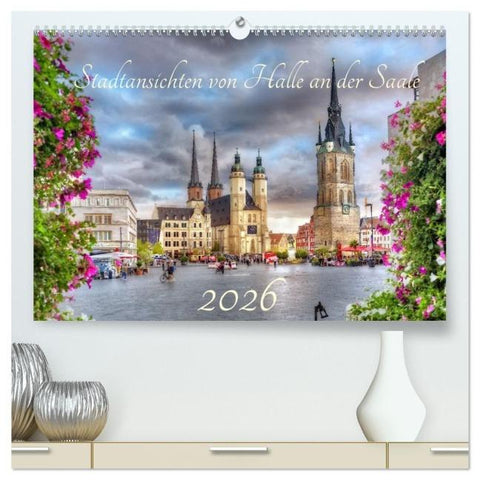 Stadtansichten von Halle an der Saale (hochwertiger Premium Wandkalender 2026 DIN A2 quer), Kunstdruck in Hochglanz